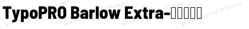 TypoPRO Barlow Extra字体转换